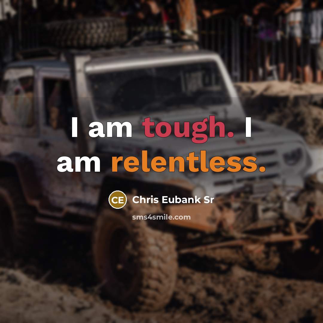 “I am tough. I am relentless.…” quote by Chris Eubank Sr