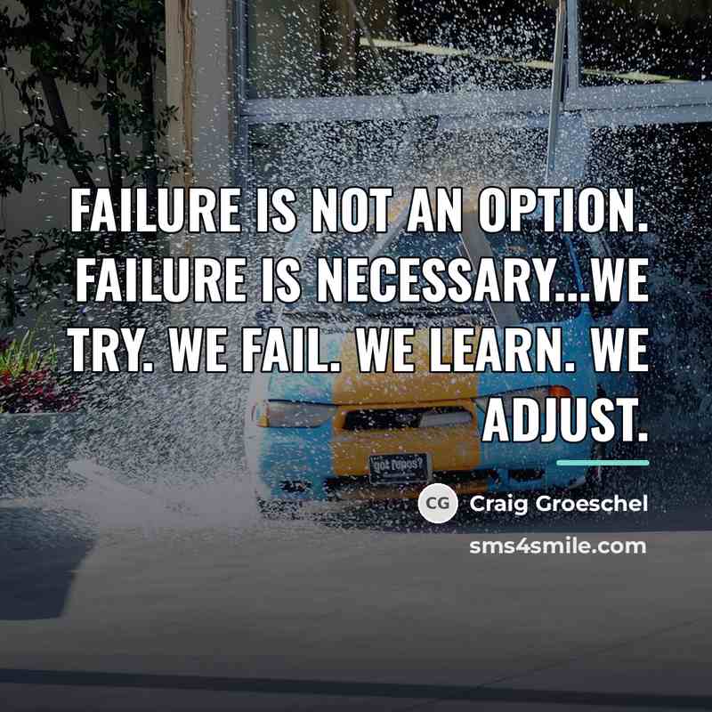 “Failure is not an option. Failure is necessary...We try. We…” quote by Craig Groeschel