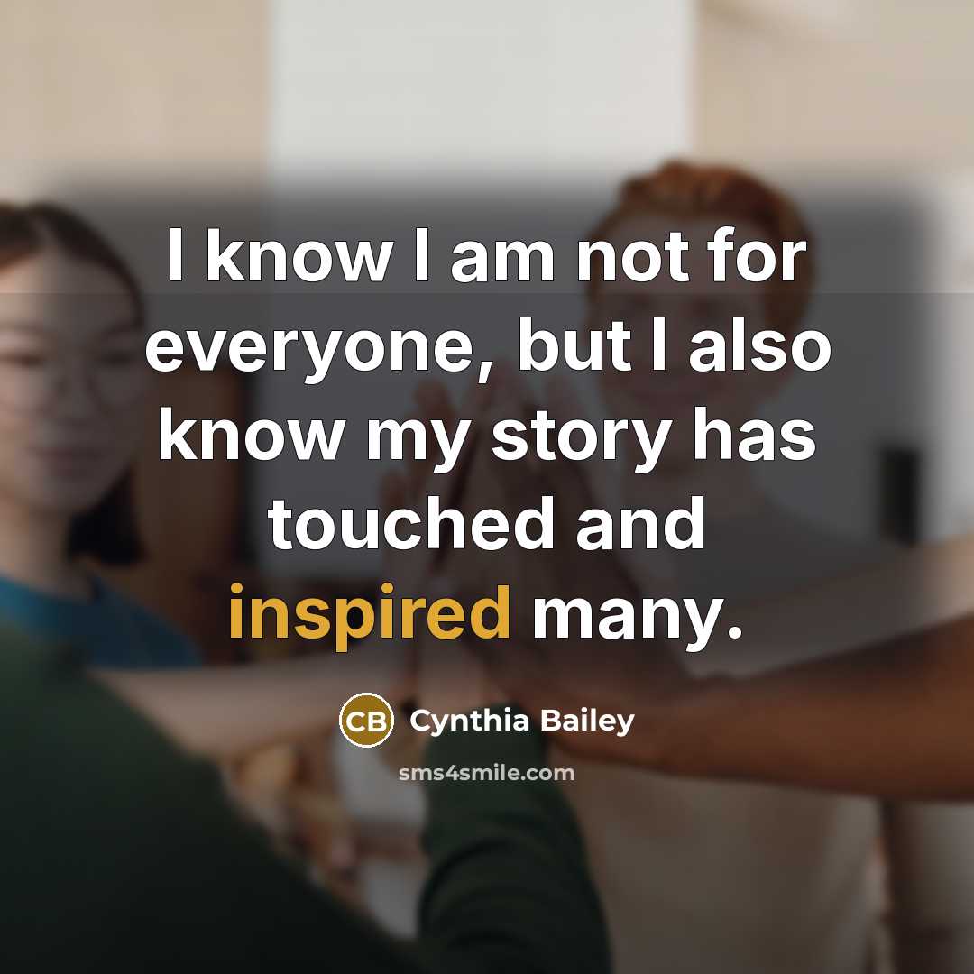 “I know I am not for everyone, but I also…” quote by Cynthia Bailey