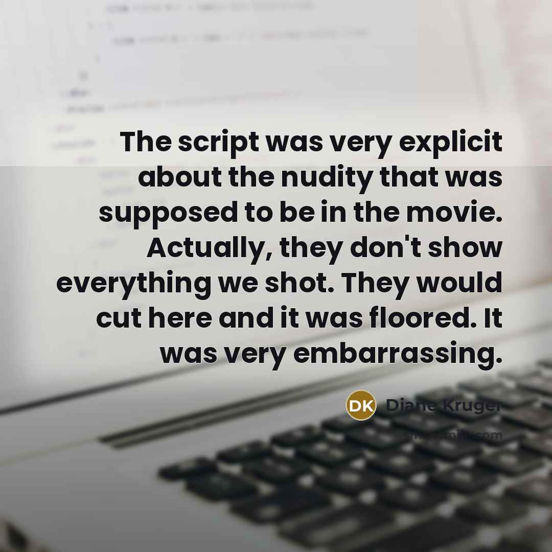 “The script was very explicit about the nudity that was…” quote by Diane Kruger