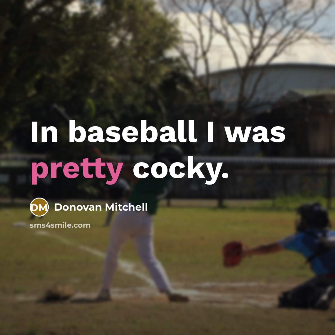 “In baseball I was pretty cocky.…” quote by Donovan Mitchell