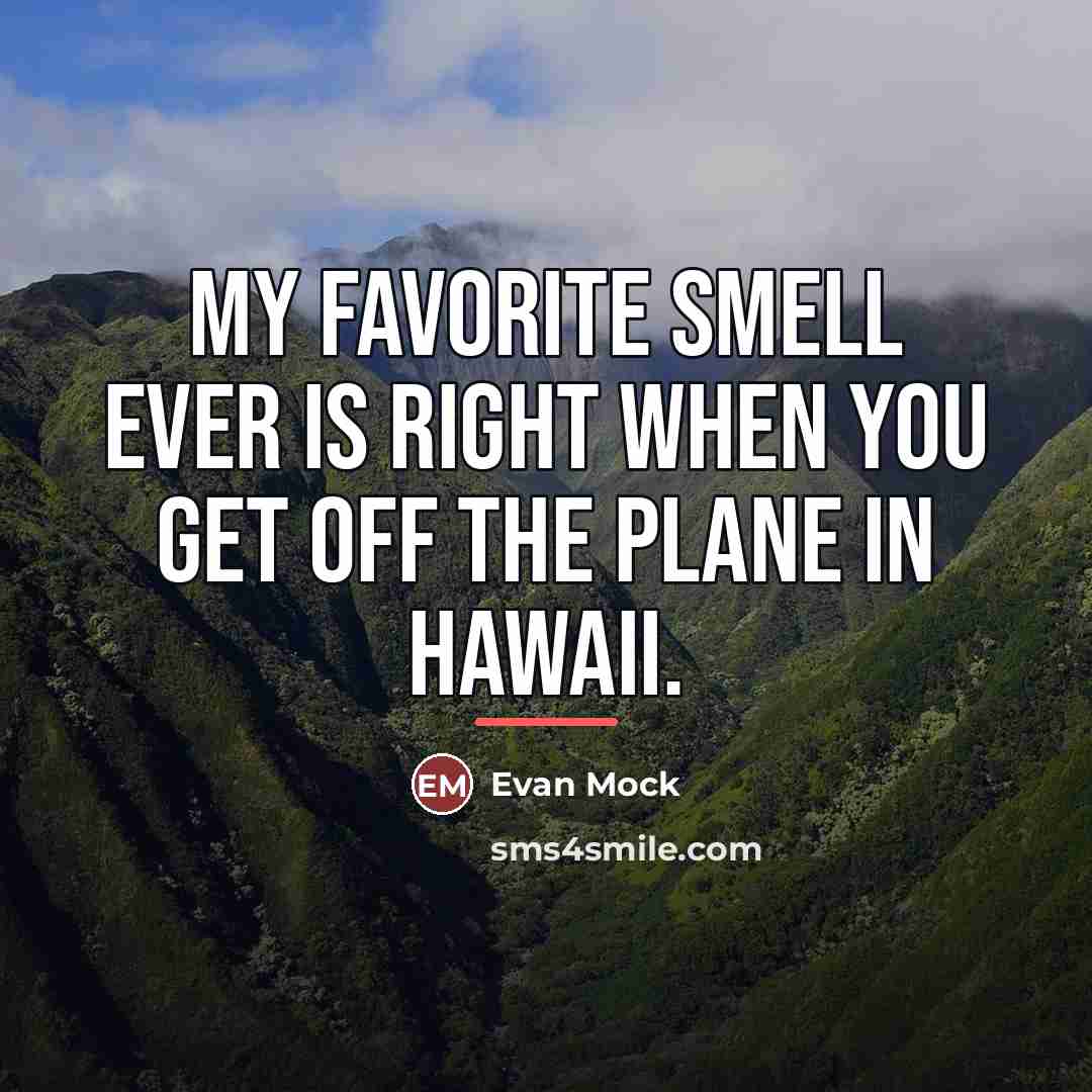 “My favorite smell ever is right when you get off…” quote by Evan Mock