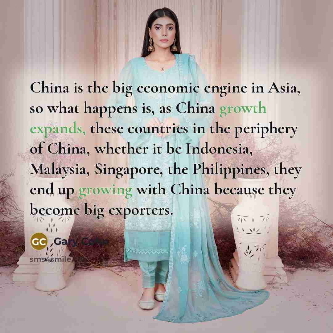 “China is the big economic engine in Asia, so what…” quote by Gary Cohn