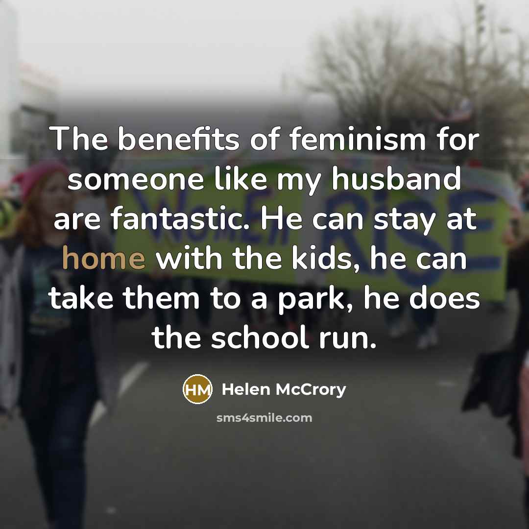 “The benefits of feminism for someone like my husband are…” quote by Helen McCrory