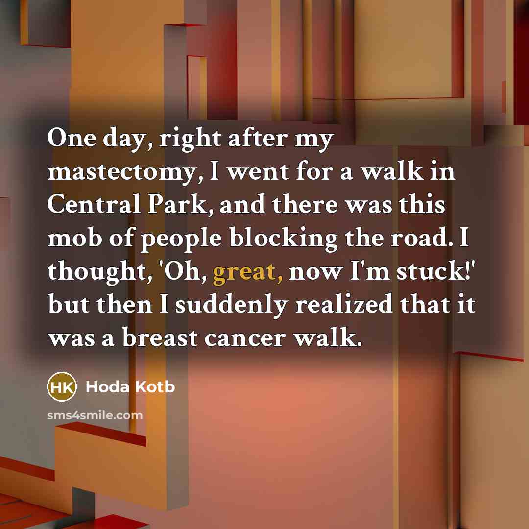 “One day, right after my mastectomy, I went for a…” quote by Hoda Kotb