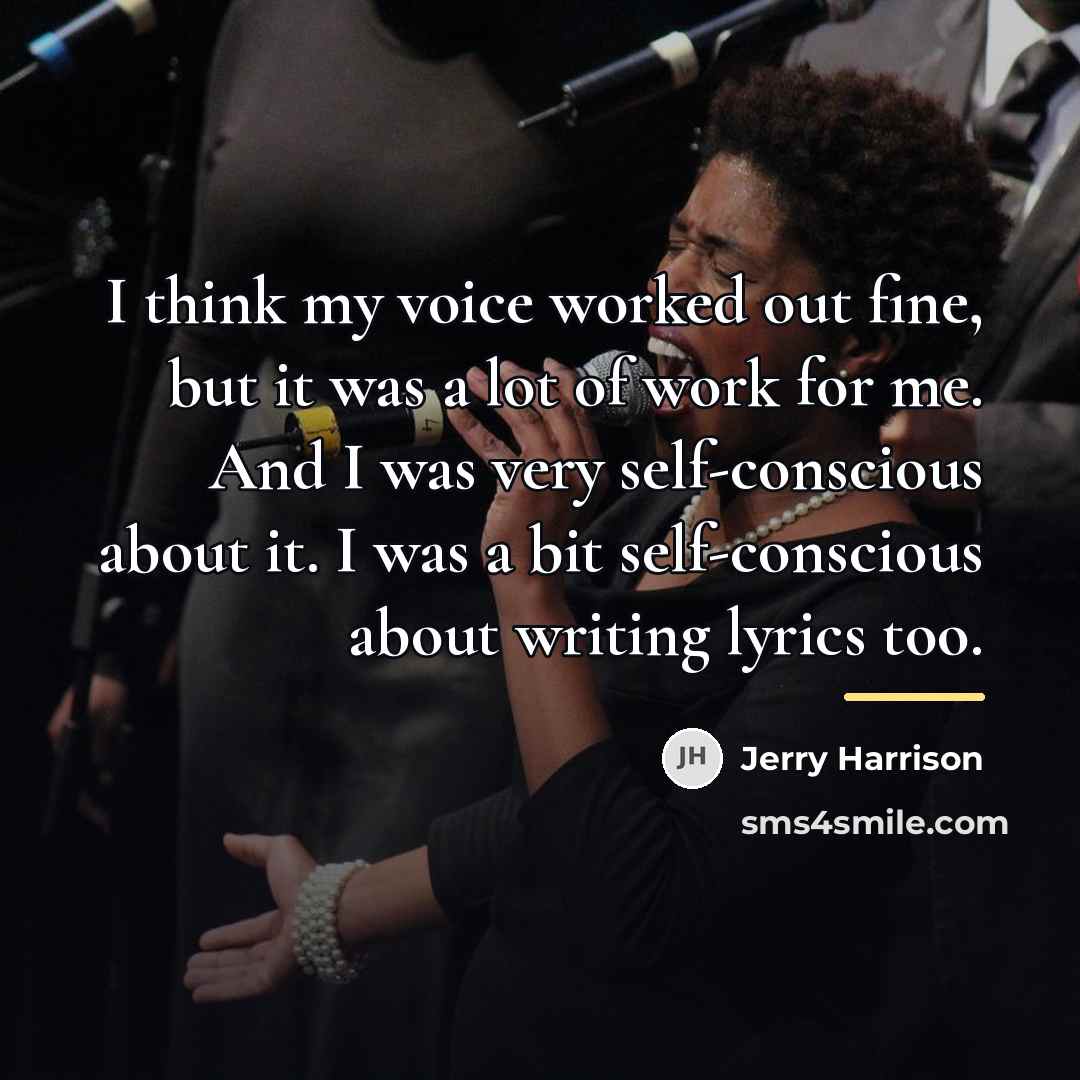 “I think my voice worked out fine, but it was…” quote by Jerry Harrison
