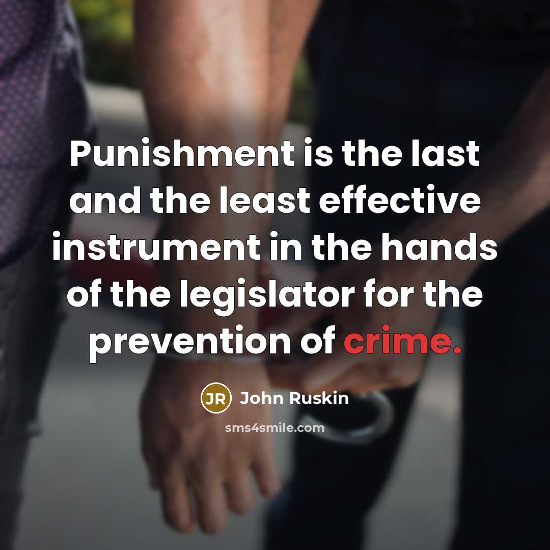 “Punishment is the last and the least effective instrument in…” quote by John Ruskin