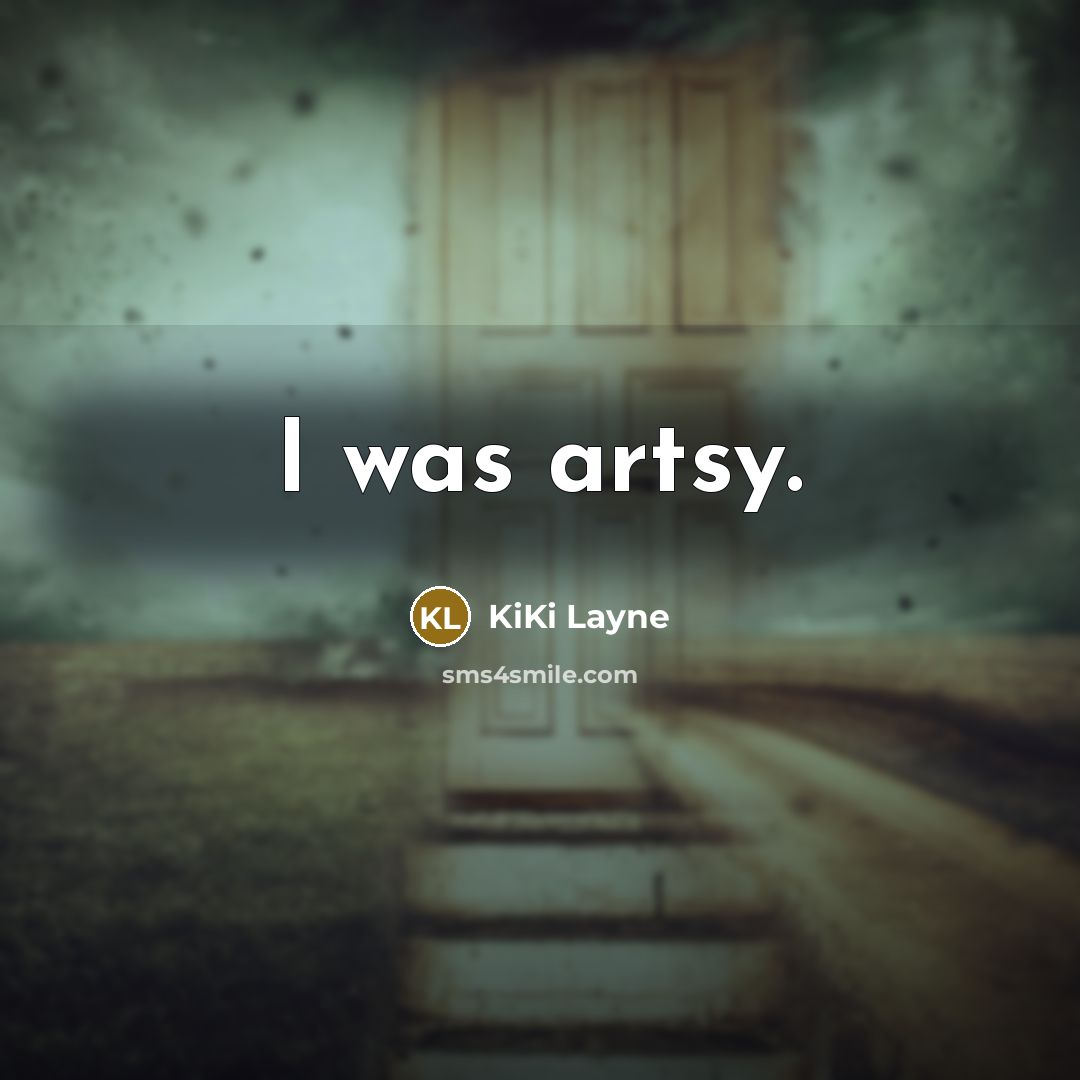 “I was artsy.…” quote by KiKi Layne