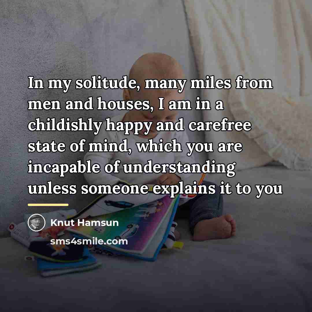 “In my solitude, many miles from men and houses, I…” quote by Knut Hamsun