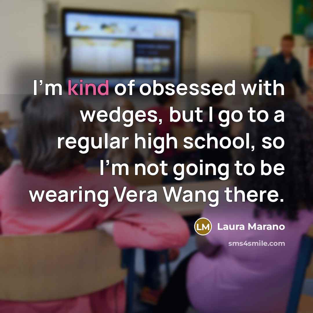 “I'm kind of obsessed with wedges, but I go to…” quote by Laura Marano