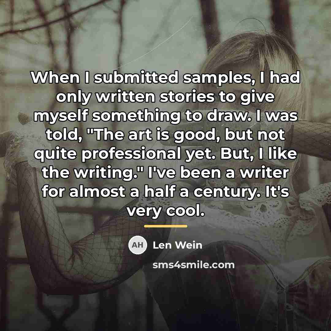 “When I submitted samples, I had only written stories to…” quote by Len Wein