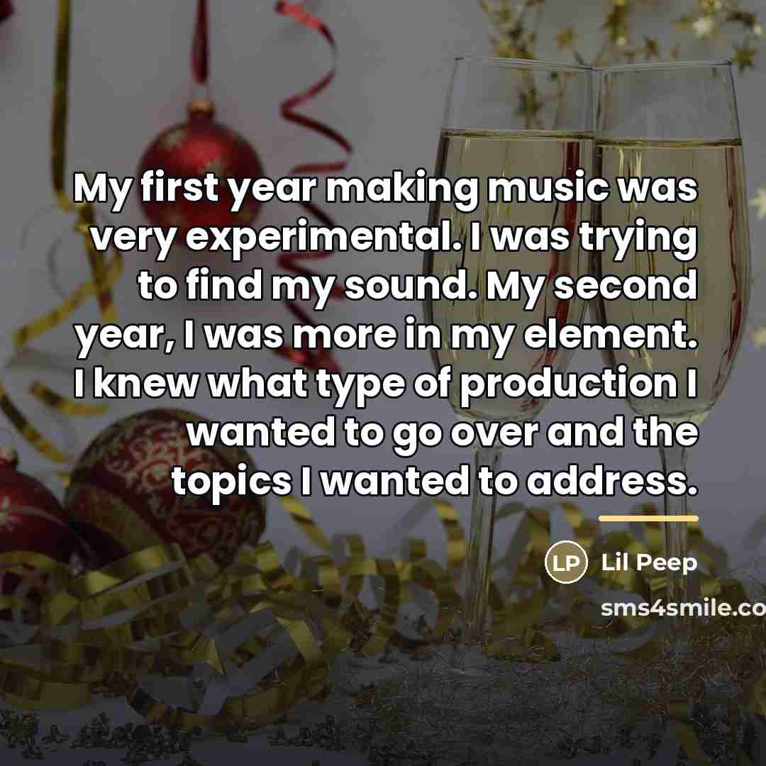 “My first year making music was very experimental. I was…” quote by Lil Peep