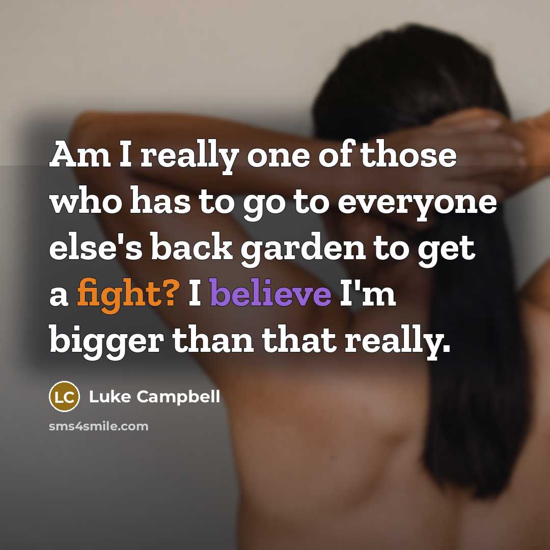 “Am I really one of those who has to go…” quote by Luke Campbell