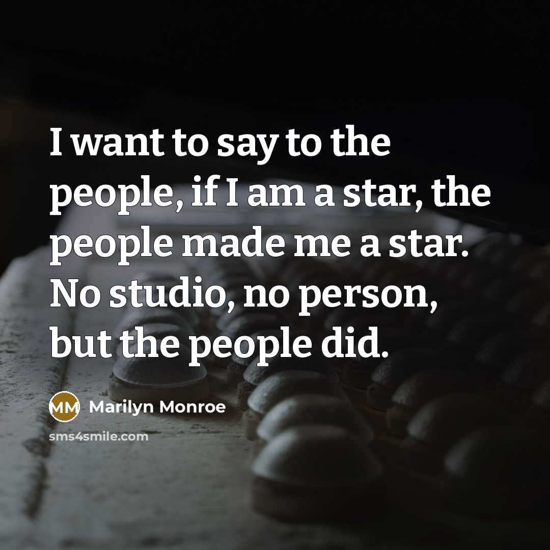 “I want to say to the people, if I am…” quote by Marilyn Monroe