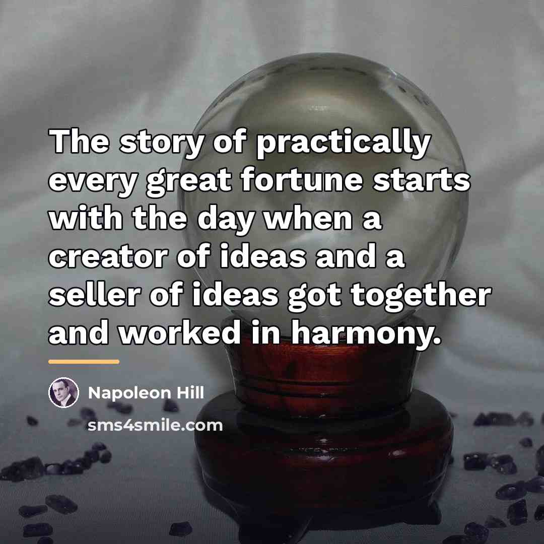“The story of practically every great fortune starts with the…” quote by Napoleon Hill