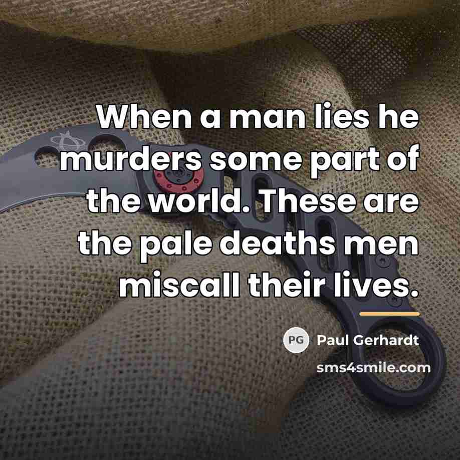 “When a man lies he murders some part of the…” quote by Paul Gerhardt