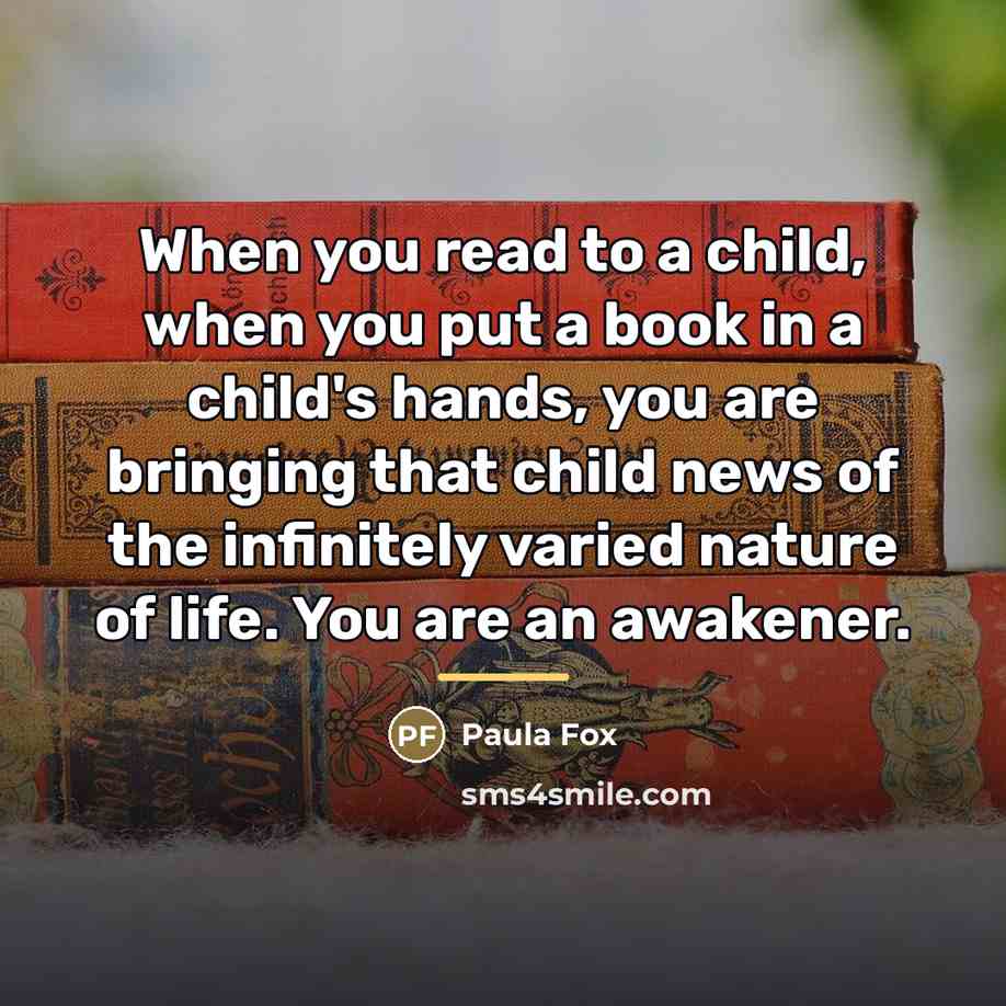 “When you read to a child, when you put a…” quote by Paula Fox