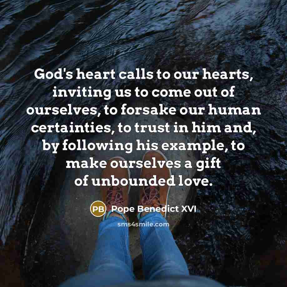 “God's heart calls to our hearts, inviting us to come…” quote by Pope Benedict XVI