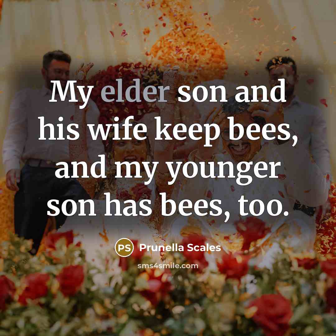 “My elder son and his wife keep bees, and my…” quote by Prunella Scales
