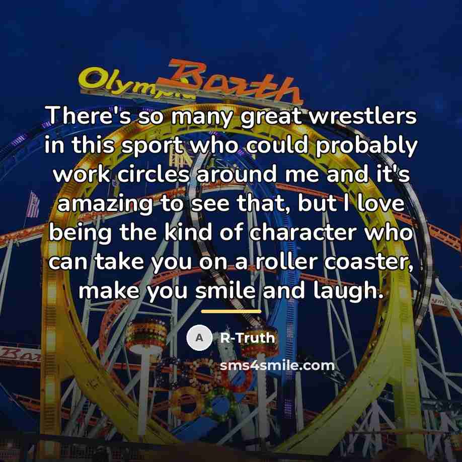 “There's so many great wrestlers in this sport who could…” quote by R-Truth