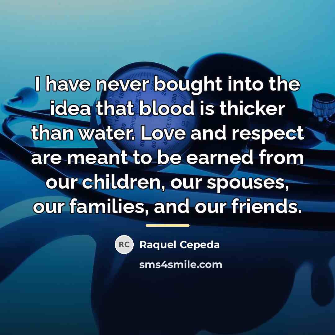 “I have never bought into the idea that blood is…” quote by Raquel Cepeda