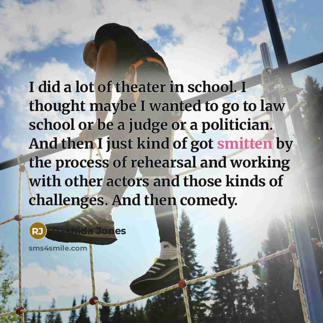“I did a lot of theater in school. I thought…” quote by Rashida Jones