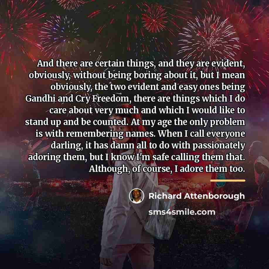 “And there are certain things, and they are evident, obviously,…” quote by Richard Attenborough