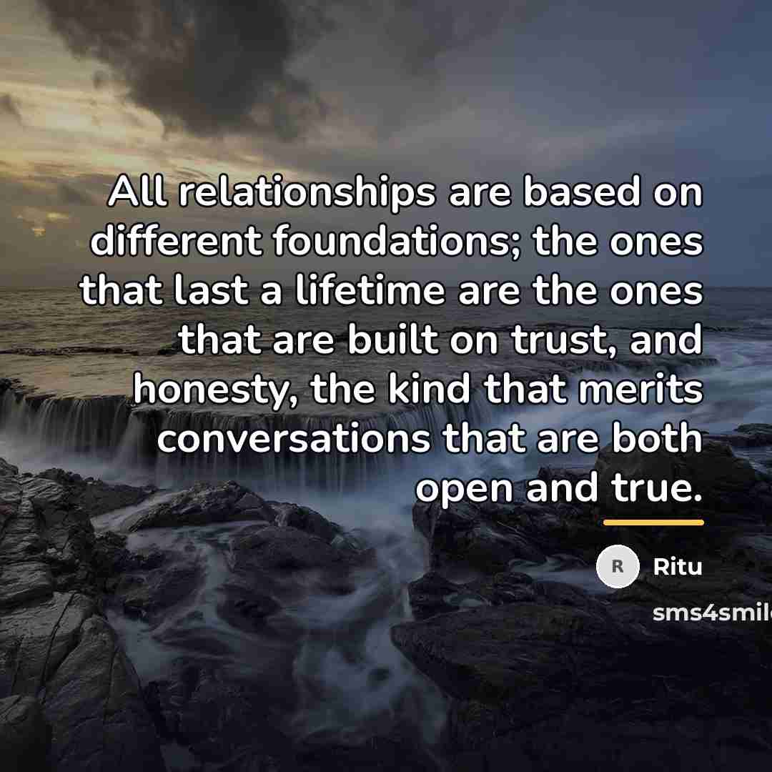 “All relationships are based on different foundations; the ones that…” quote by Ritu