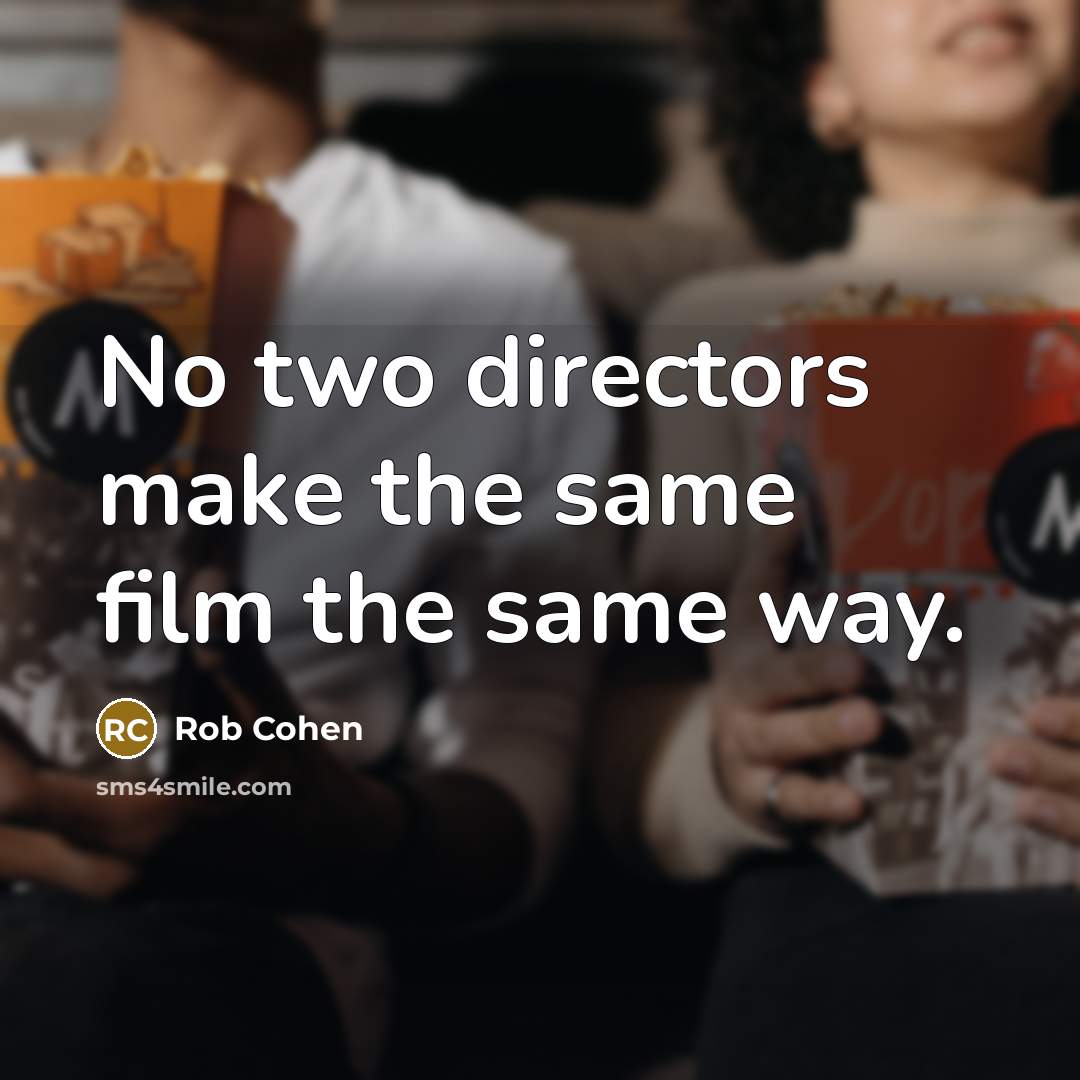 “No two directors make the same film the same way.…” quote by Rob Cohen