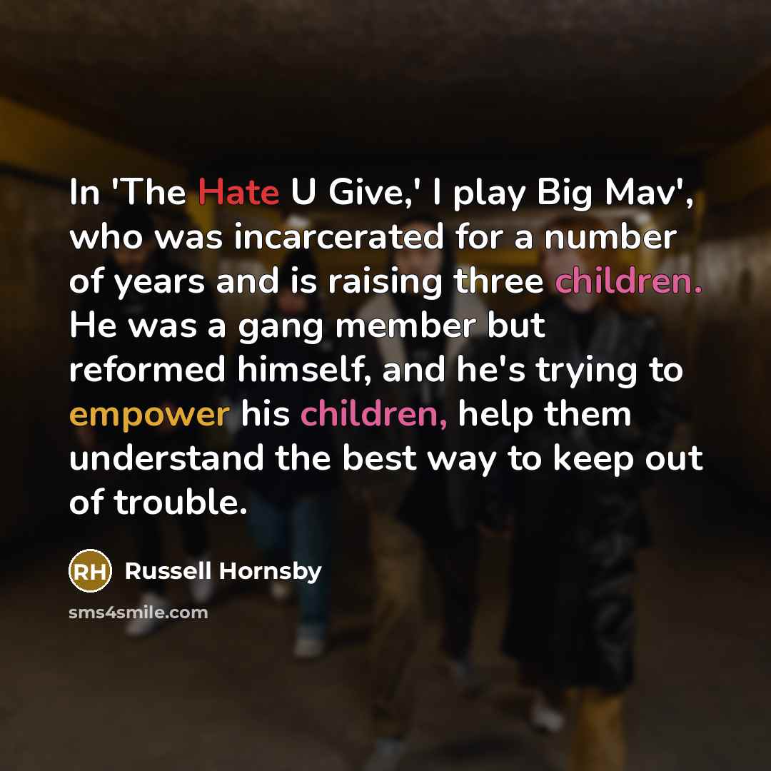 “In 'The Hate U Give,' I play Big Mav', who…” quote by Russell Hornsby