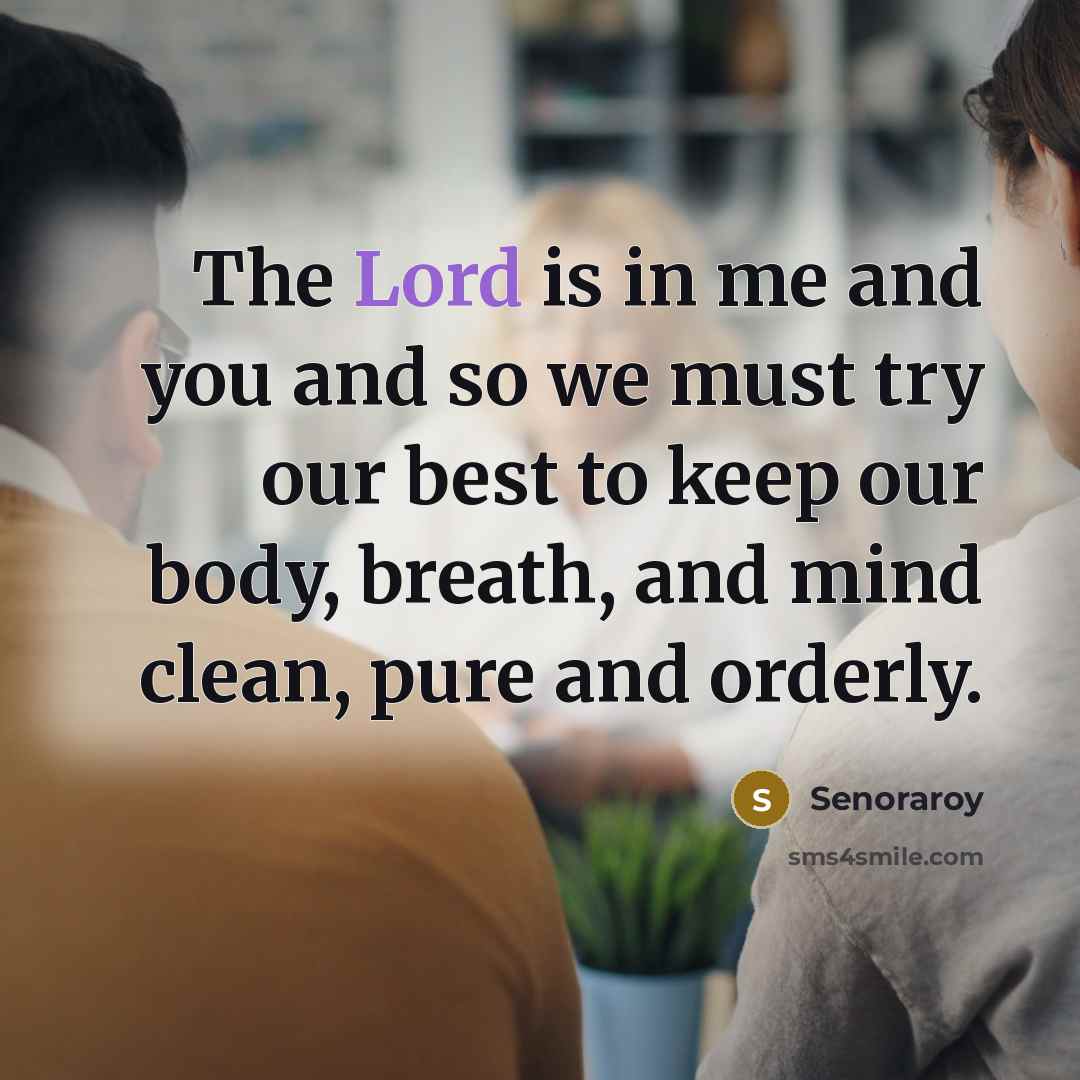 “The Lord is in me and you and so we…” quote by Senoraroy