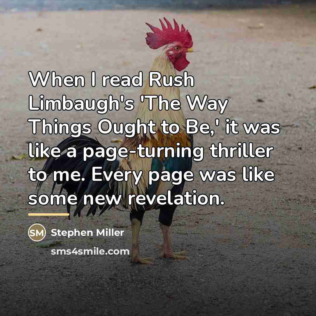 “When I read Rush Limbaugh's 'The Way Things Ought to…” quote by Stephen Miller