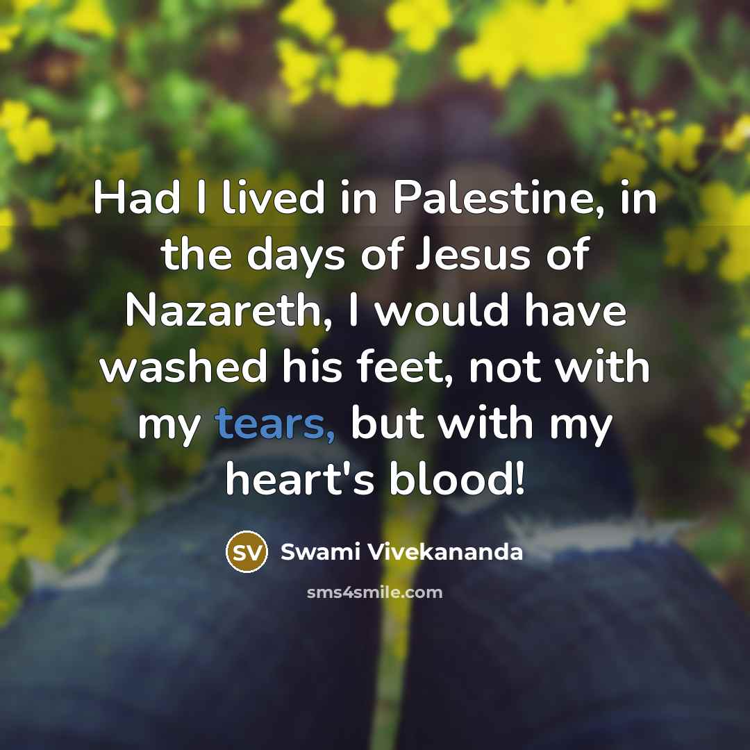 “Had I lived in Palestine, in the days of Jesus…” quote by Swami Vivekananda