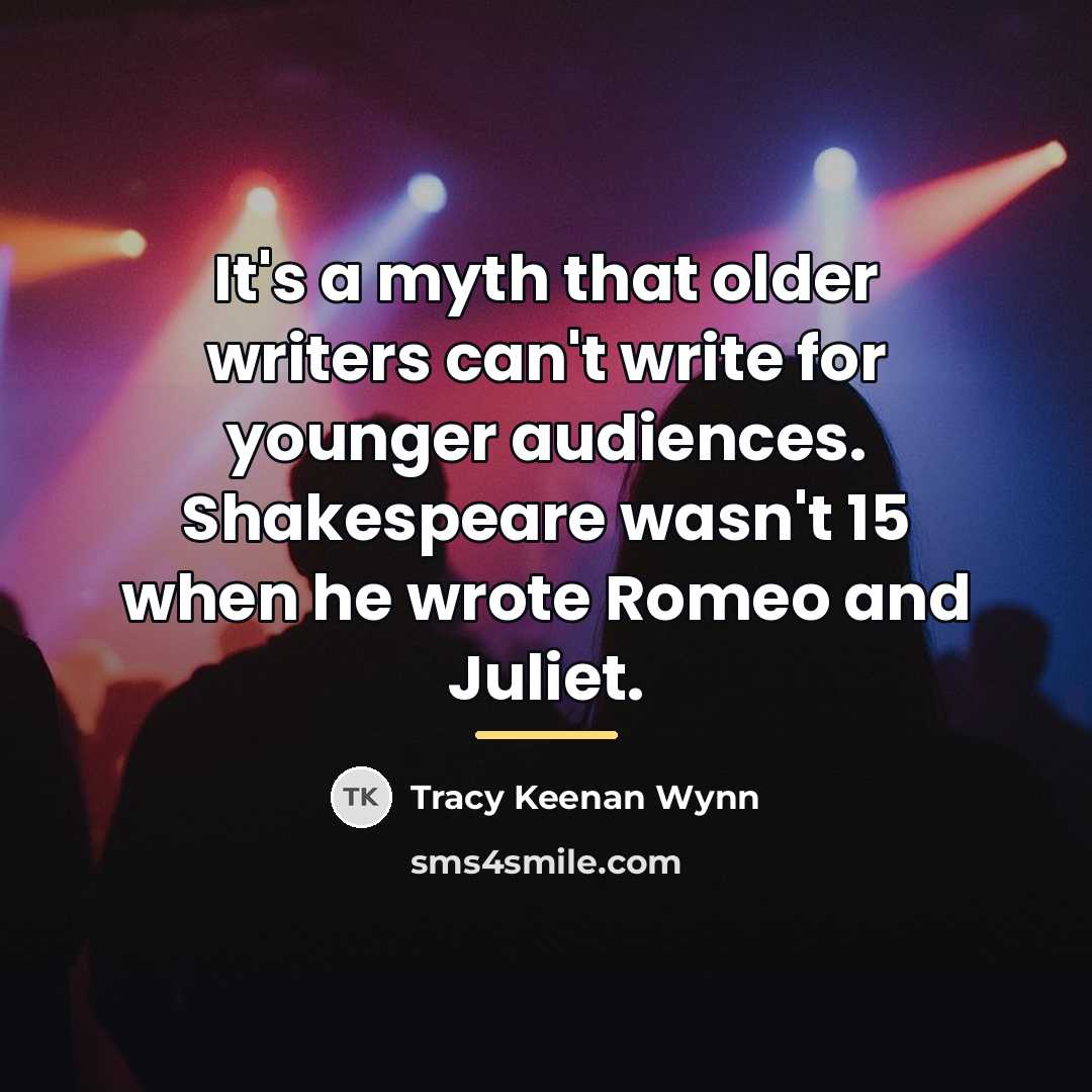 “It's a myth that older writers can't write for younger…” quote by Tracy Keenan Wynn