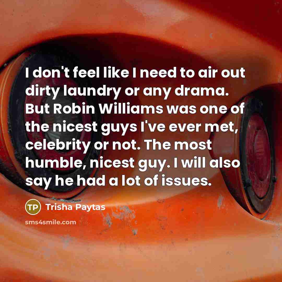“I don't feel like I need to air out dirty…” quote by Trisha Paytas