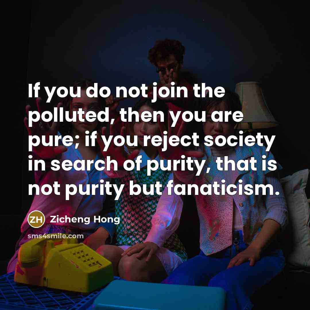 “If you do not join the polluted, then you are…” quote by Zicheng Hong