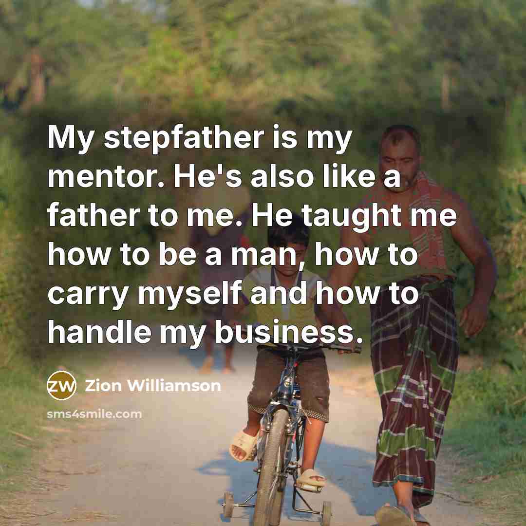 “My stepfather is my mentor. He's also like a father…” quote by Zion Williamson