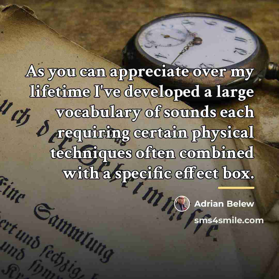 “As you can appreciate over my lifetime I've developed a…” quote by Adrian Belew