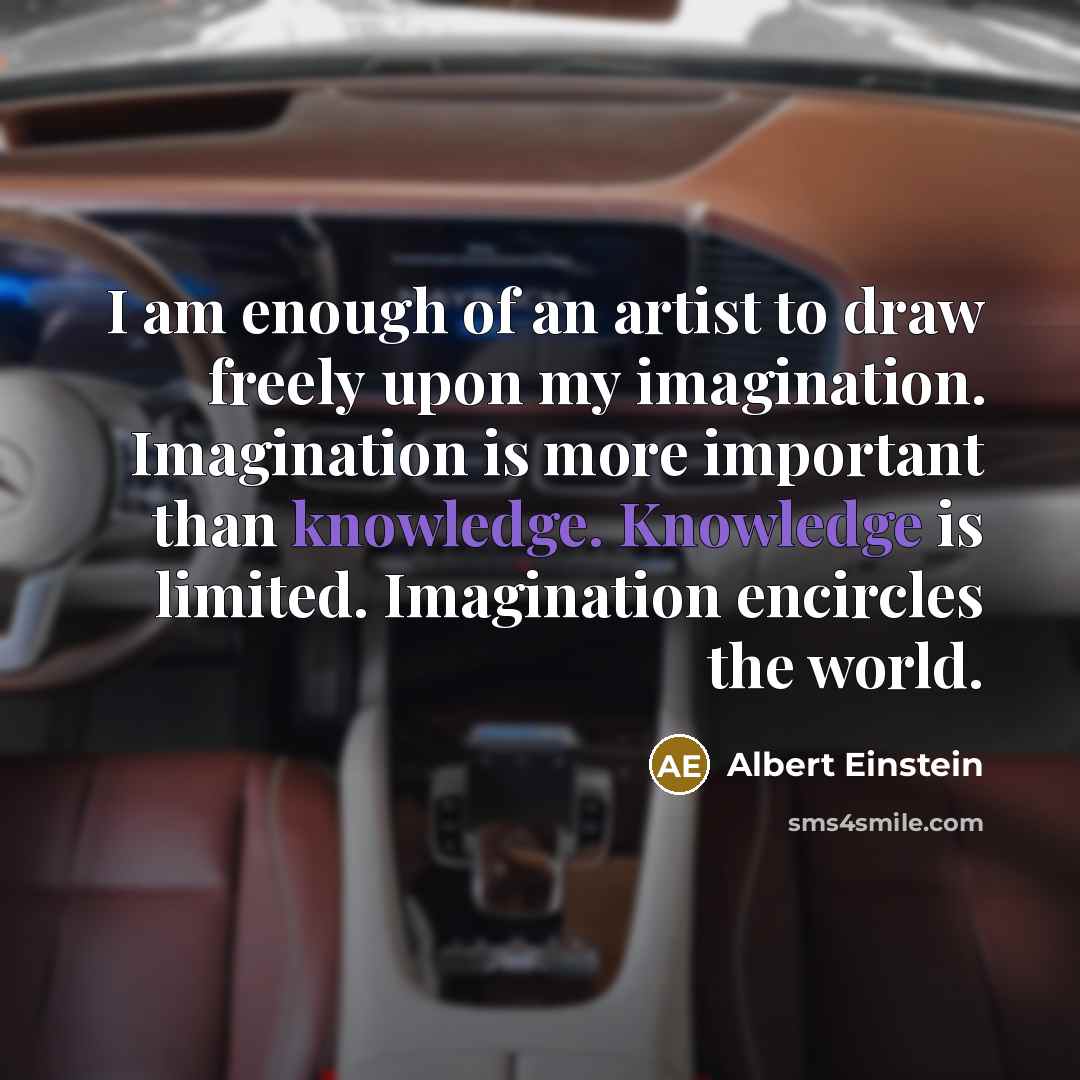 “I am enough of an artist to draw freely upon…” quote by Albert Einstein