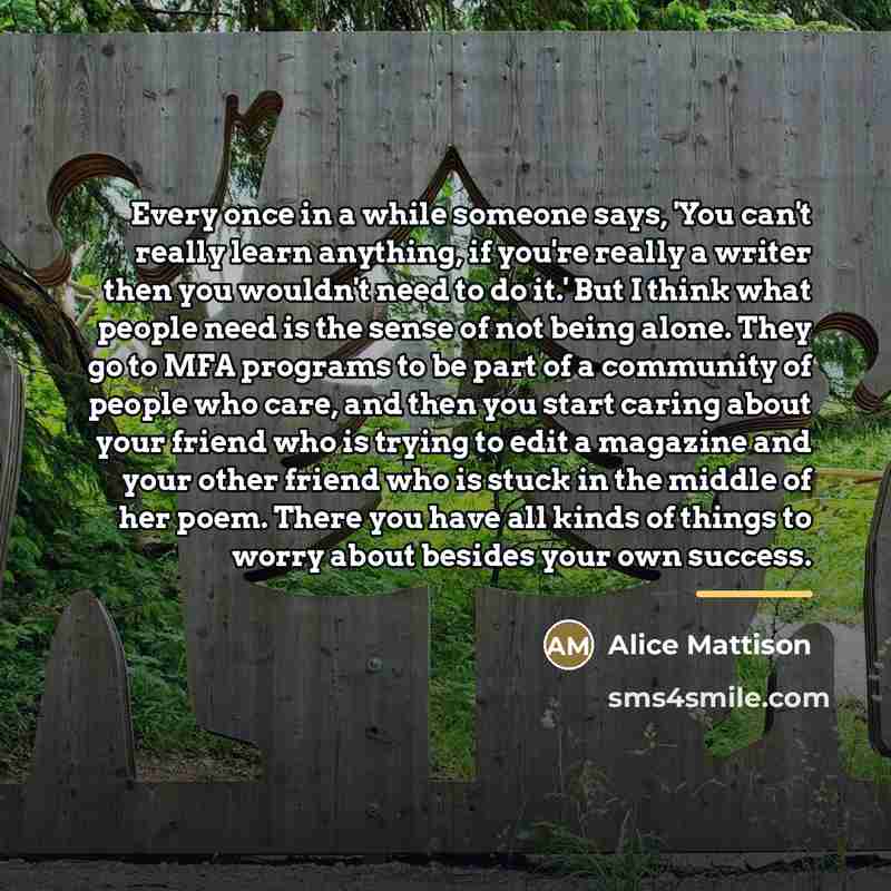 “Every once in a while someone says, 'You can't really…” quote by Alice Mattison