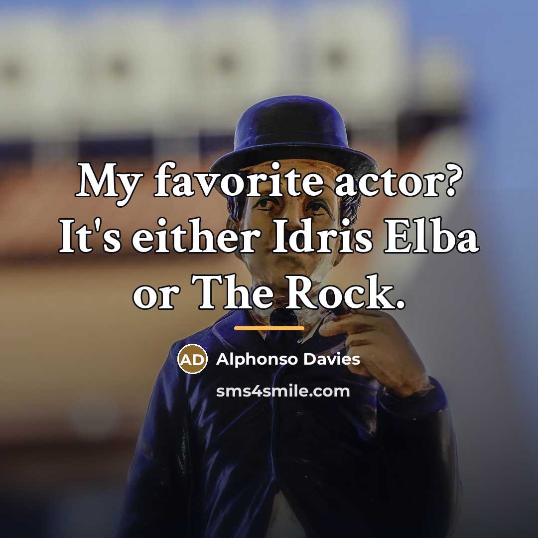 “My favorite actor? It's either Idris Elba or The Rock.…” quote by Alphonso Davies