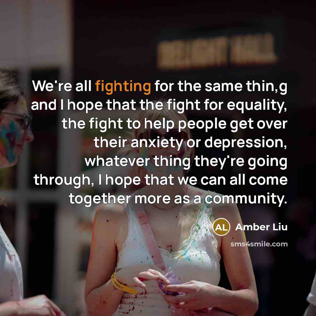 “We're all fighting for the same thin,g and I hope…” quote by Amber Liu