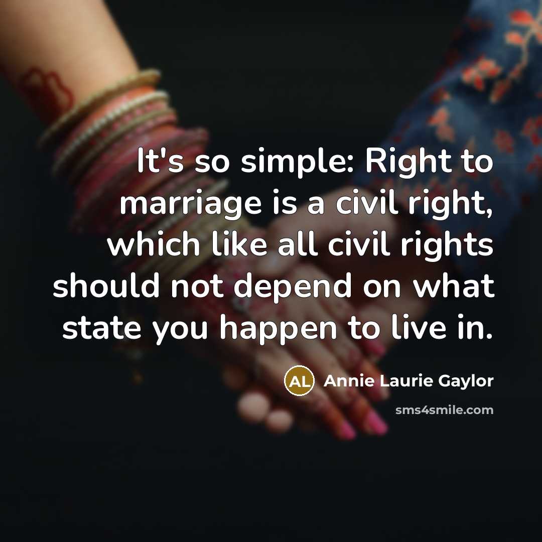“It's so simple: Right to marriage is a civil right,…” quote by Annie Laurie Gaylor