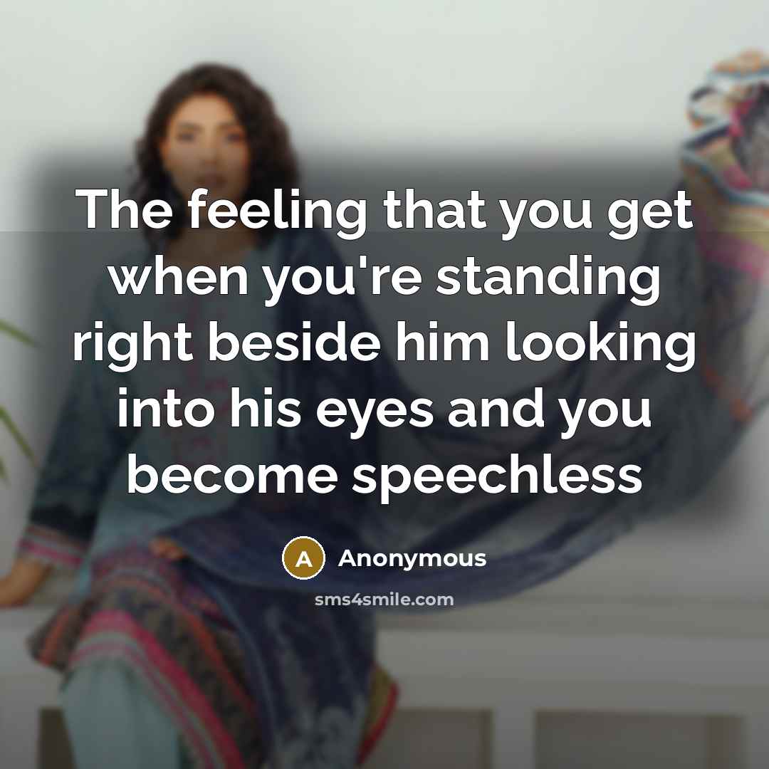 “The feeling that you get when you're standing right beside…” quote by Anonymous
