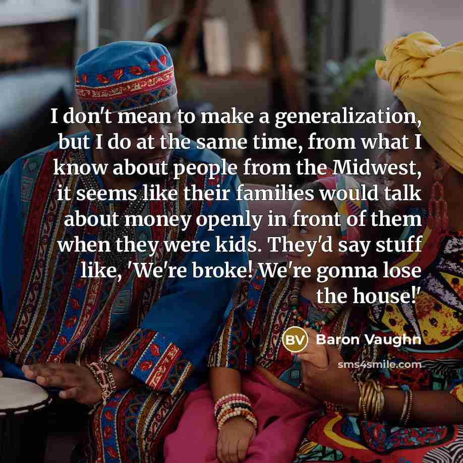“I don't mean to make a generalization, but I do…” quote by Baron Vaughn
