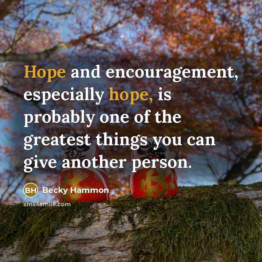 “Hope and encouragement, especially hope, is probably one of the…” quote by Becky Hammon