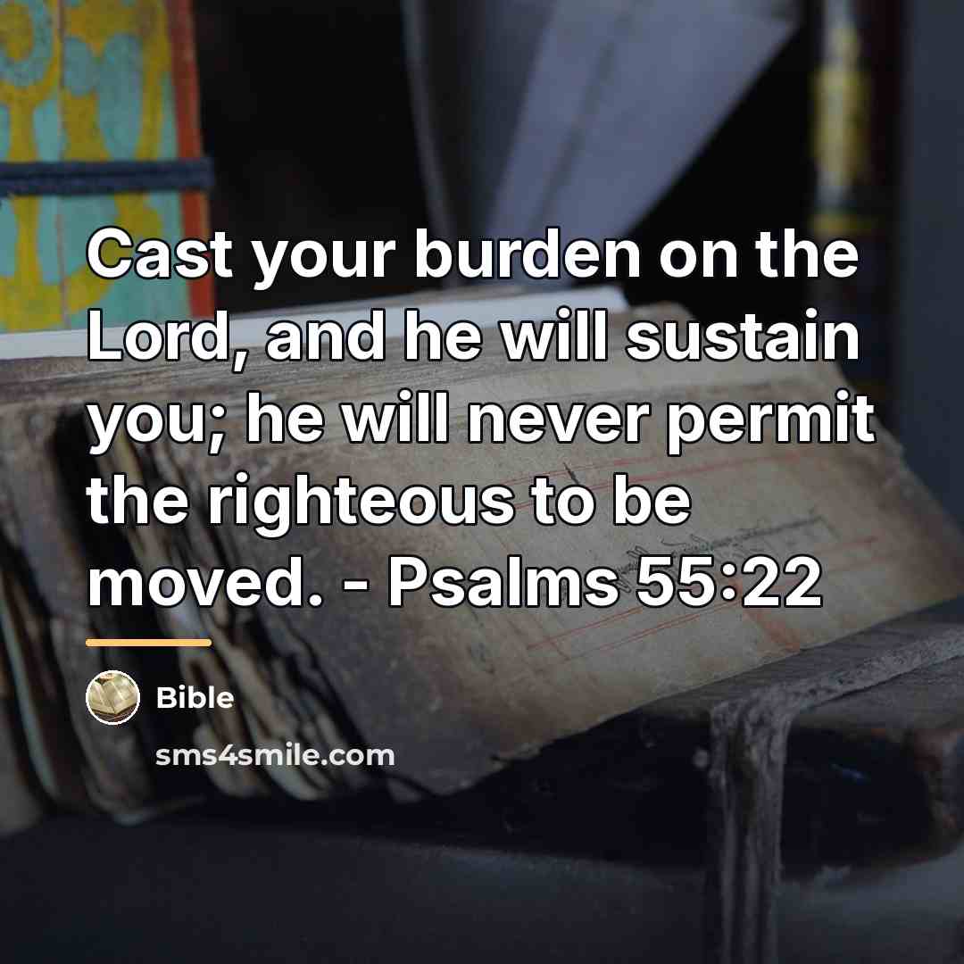 “Cast your burden on the Lord, and he will sustain…” quote by Bible