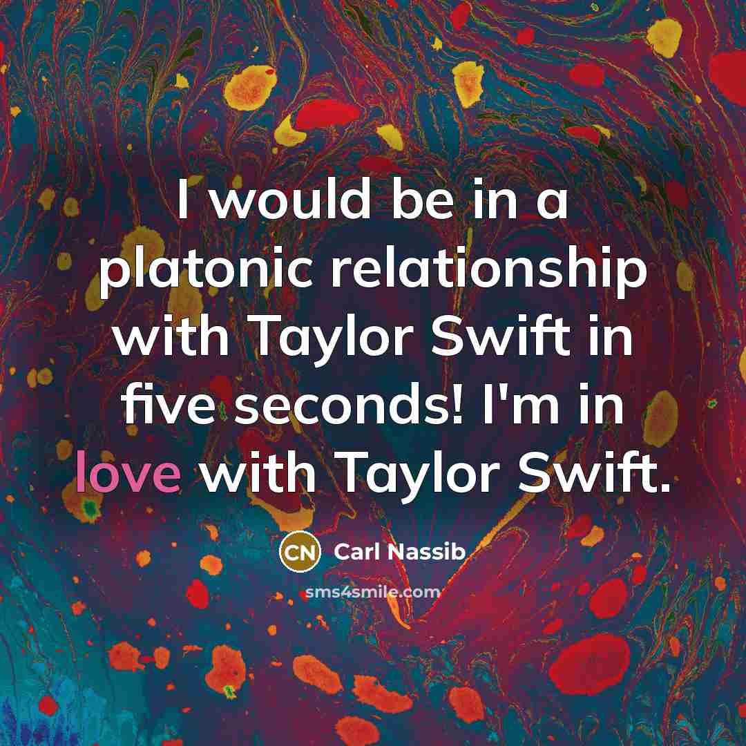 “I would be in a platonic relationship with Taylor Swift…” quote by Carl Nassib