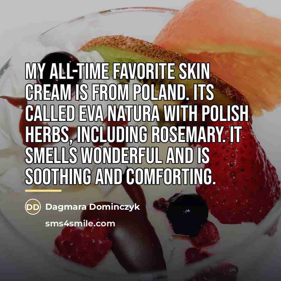 “My all-time favorite skin cream is from Poland. Its called…” quote by Dagmara Dominczyk