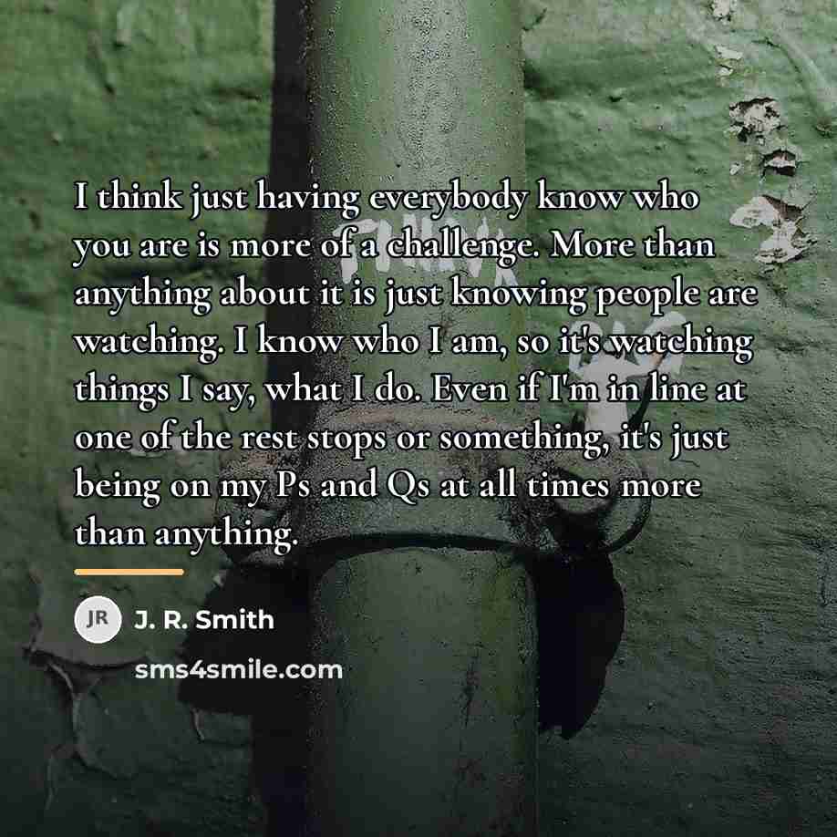 “I think just having everybody know who you are is…” quote by J. R. Smith